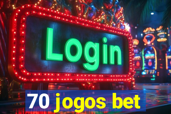 70 jogos bet